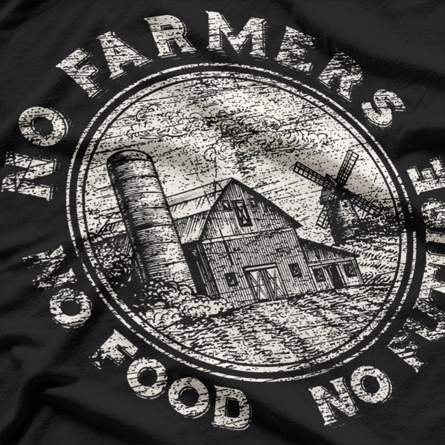 No Farmers, No Food, No Future - A Call to Honor Agriculture T-Shirt