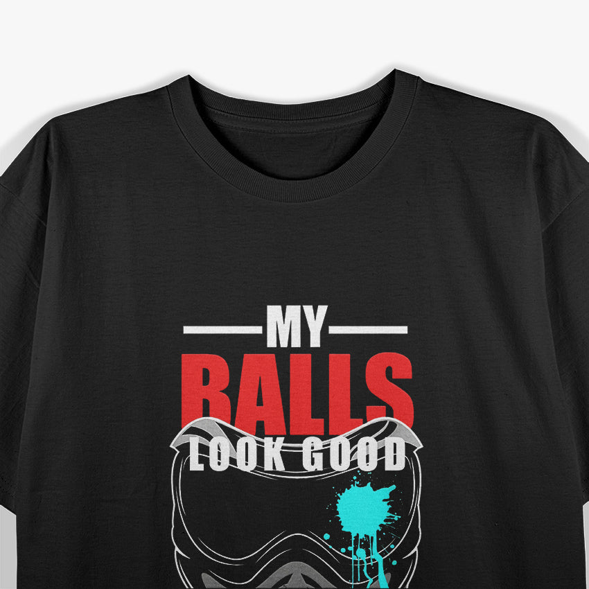 My Balls Look Good on Your Face Paintball Player Funny Pun T-Shirt