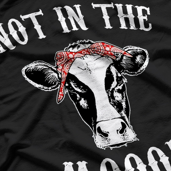 Not In The Mood Cute Cow Lover T-Shirt