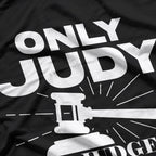 Only Judy Can Judge Me Sunset Lawyer Justice Humor T-Shirt