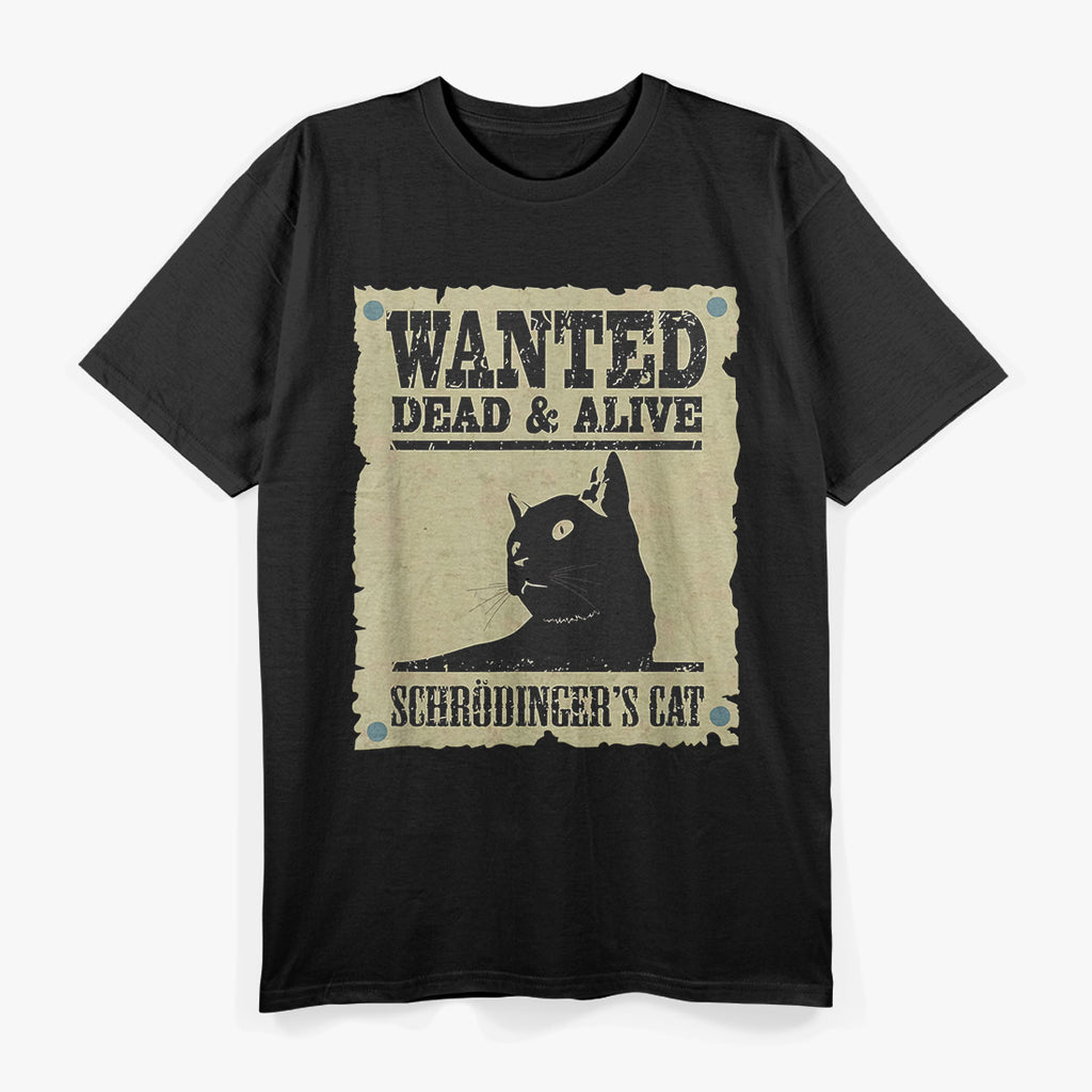 Wanted Dead or Alive Schrodinger's Cat T-Shirt
