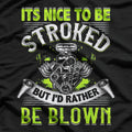 Funny Drag Racing – It’s Nice to Be Stroked Mechanic Humor T-Shirt